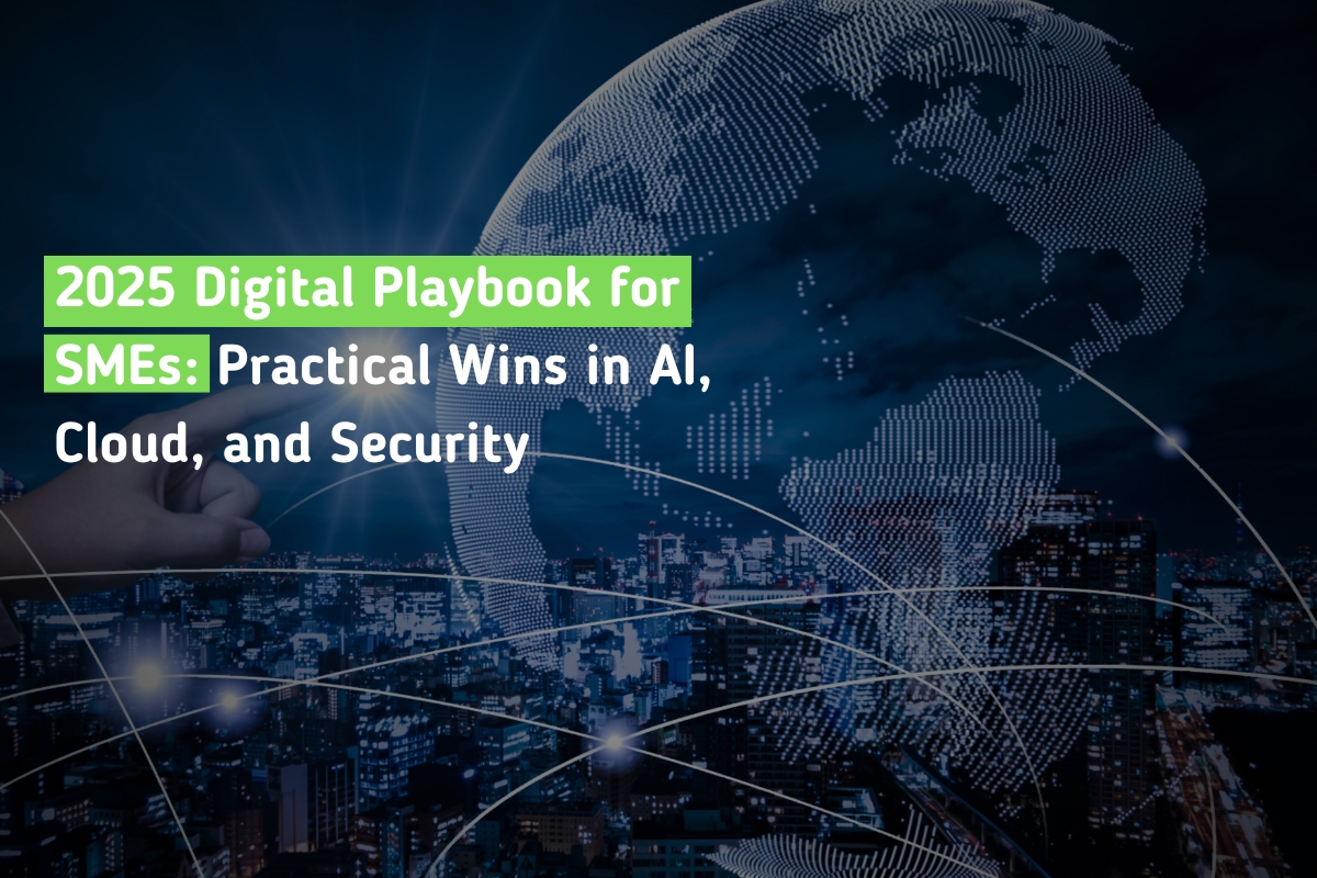 2025 Digital Playbook for SMEs: Practical Wins in AI, Cloud, and Security